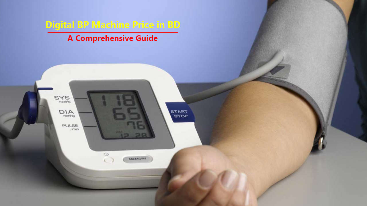 Digital BP Machine Price in BD: A Comprehensive Guide